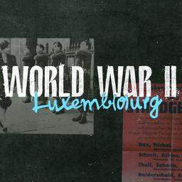 Luxembourg in World War II: Now explore interactively on the smartphone